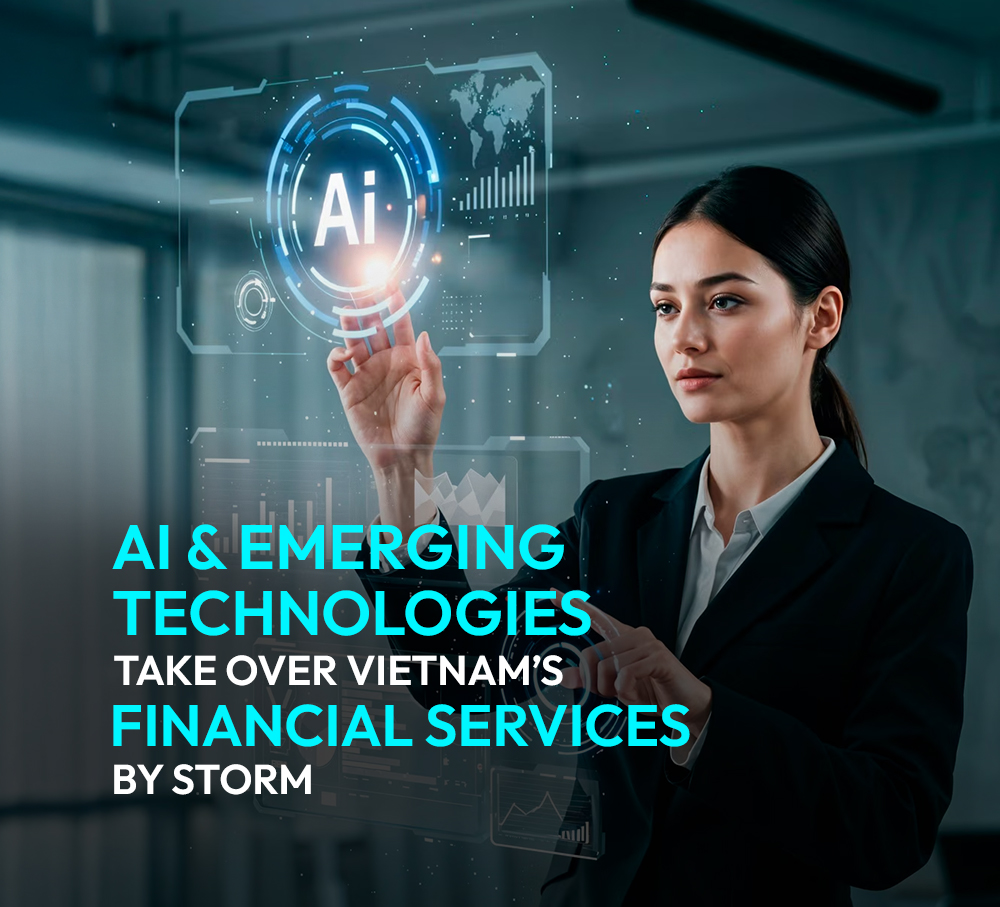 AI & emerging technologies take over Vietnam’s financial services by storm