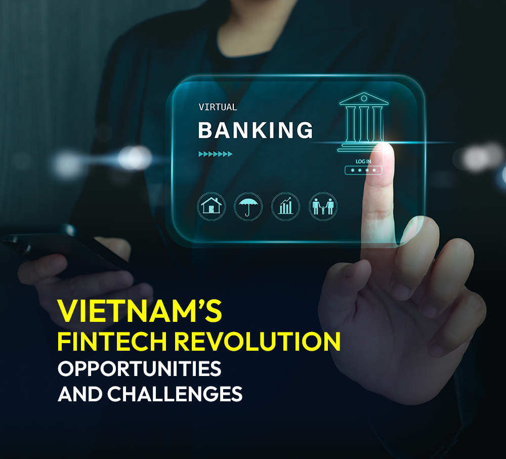 Vietnam’s Fintech Revolution: Opportunities and Challenges